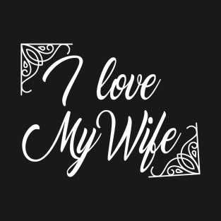 I love my wife 2 T-Shirt