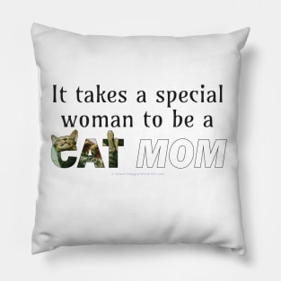 It takes a special woman to be a cat mom - tabby cat oil painting word art Pillow