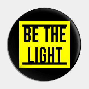 Be The Light Design Pin