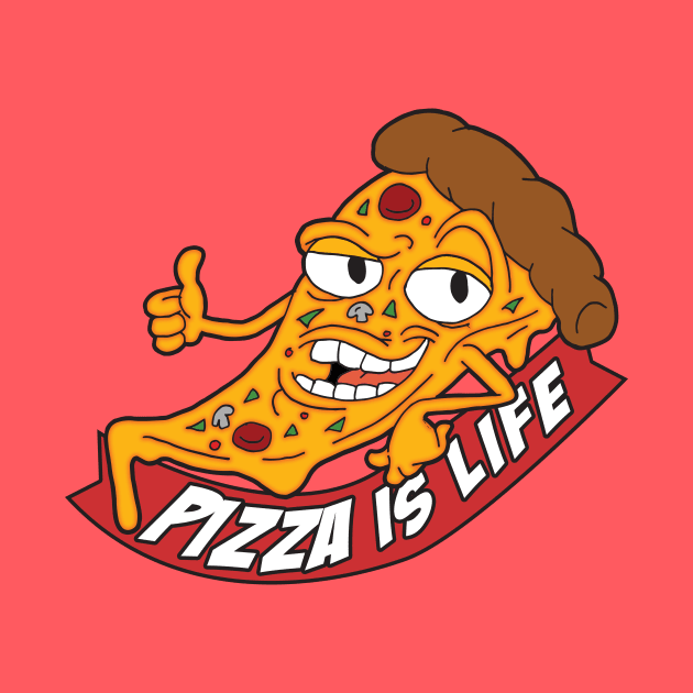 Pizza is Life by looeyq