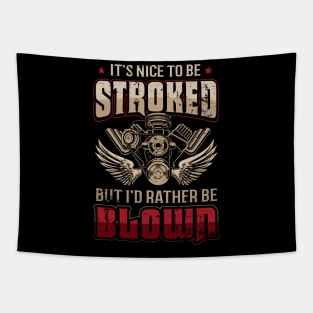 It's Nice To Be Stroked But I'd Rather Be Blown Funny Drag Racing Tapestry