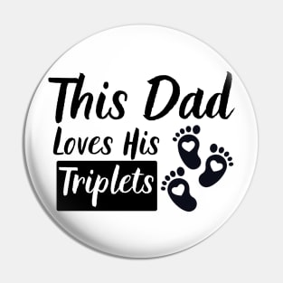 This Dad Loves His Triplets 3 Little Feet Pin