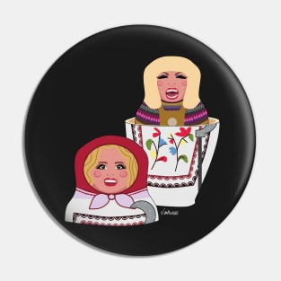 Katya Zamolodchikova and Pat - Russian Dolls Pin