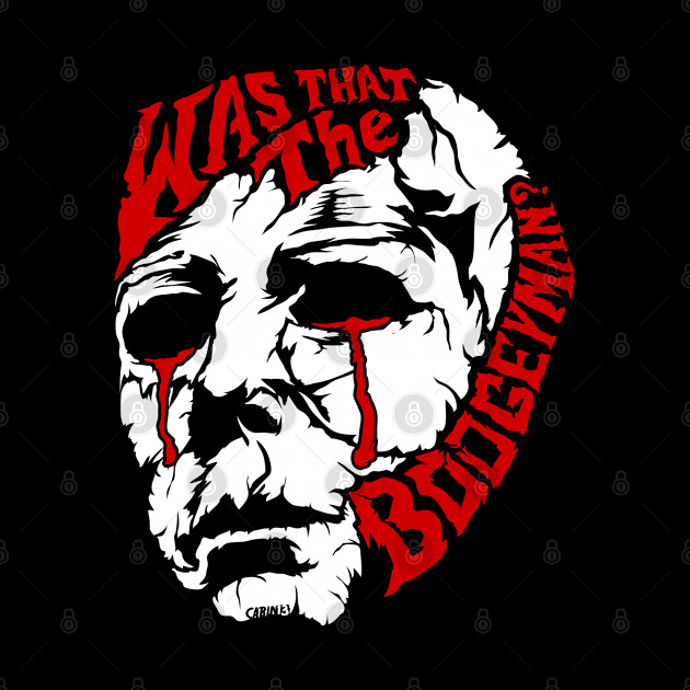 Was That the Boogeyman - Michael Myers - Phone Case