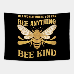 In A World Where You Can Be Anything ... Bee Kind Tapestry