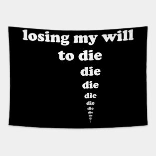 losing my will to die Tapestry