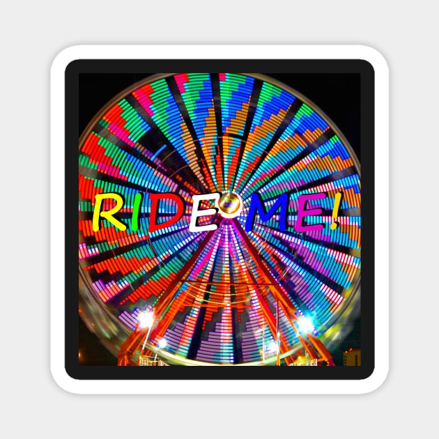 Ride Me! Magnet by dltphoto