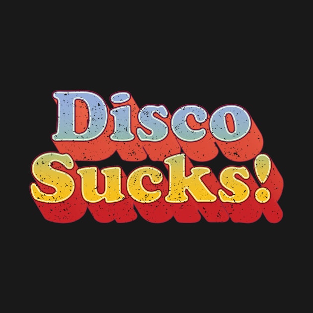 Disco Sucks 70s Style by Treaja by Treaja