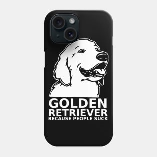 Golden Retriever Because People Suck Phone Case