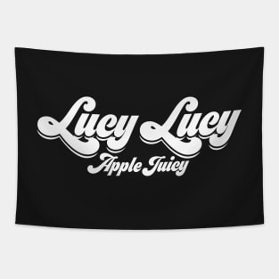 Lucy Lucy Apple Juicy - Real Housewives of Beverly Hills quote Tapestry