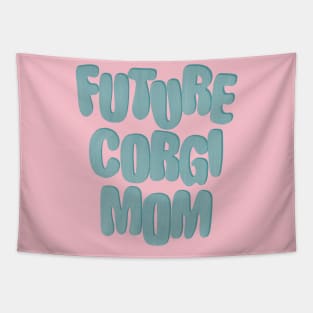 Future Corgi Mom Tapestry