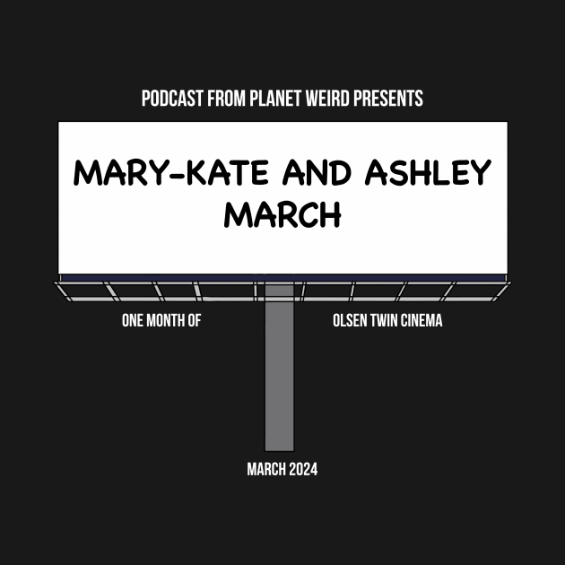 Mary-Kate and Ashley March by PlanetWeirdPod