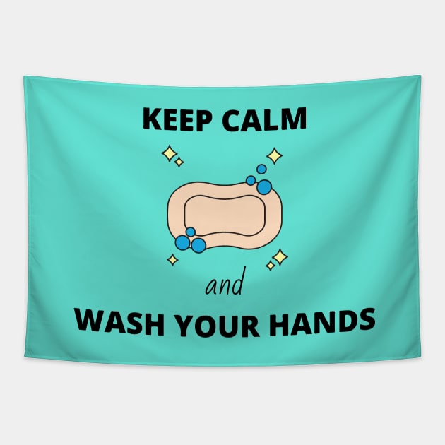 Keep Calm and Wash Your Hands Tapestry by DalalsDesigns