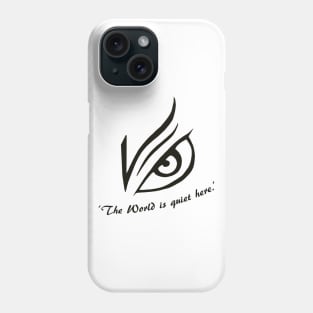 The World is quiet here Phone Case