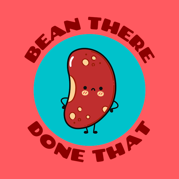 Bean There Done That | Cute Bean Pun by Allthingspunny