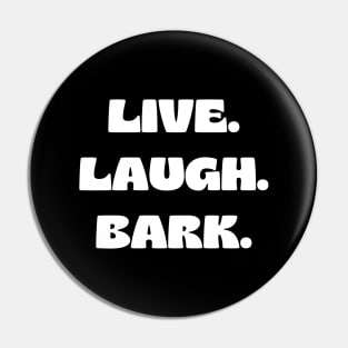 Live. Laugh. Bark. Pin