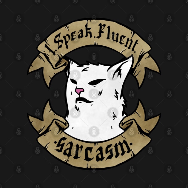 I Speak Fluent Sarcasm funny I Speak Fluent Confusion Cat by A Comic Wizard