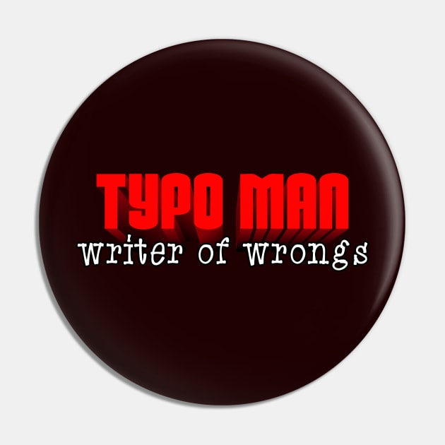 Typo Man Pin by SnarkCentral