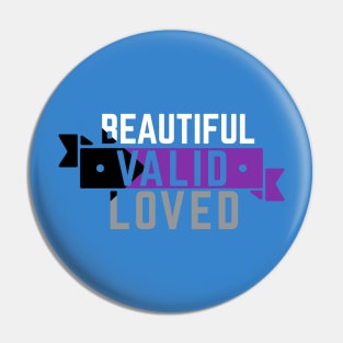 Demisexual is Beautiful, Valid, & Loved Pin