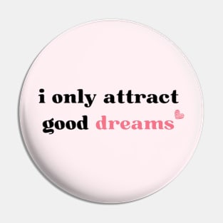 good dreams Pin