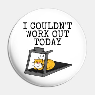 Cat Treadmill, I Couldn't Work Out Today, Fitness Funny Pin