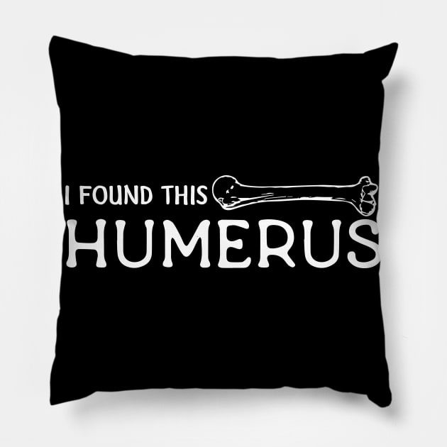 I Found This Humerus Pillow by pako-valor