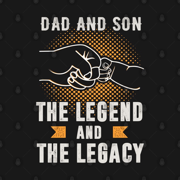 Dad And Son The Legend And The Legacy Fathers Day Shirt, Father's Day Son and Dad Shirt, Daddy To Be Gifts,Gift For Dad and Son by RRADesign