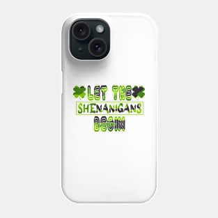 Let The Shenanigans Begin Phone Case