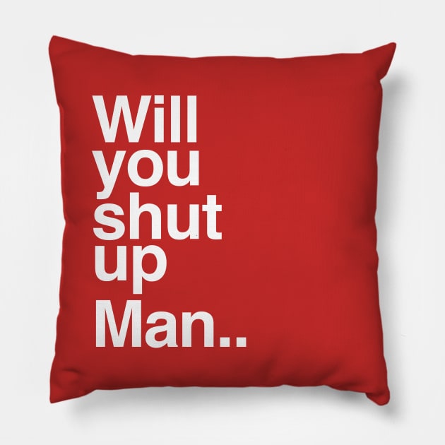 Will You Shut Up Man Biden Presidential Debate Pillow by PodDesignShop