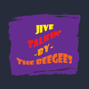 Jive Talkin' By The BeeGees 3 Electric T-Shirt