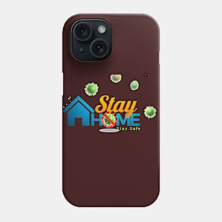 Stay home stay safe Phone Case