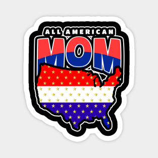 All American Mom Fourth Of July Independence Day Magnet