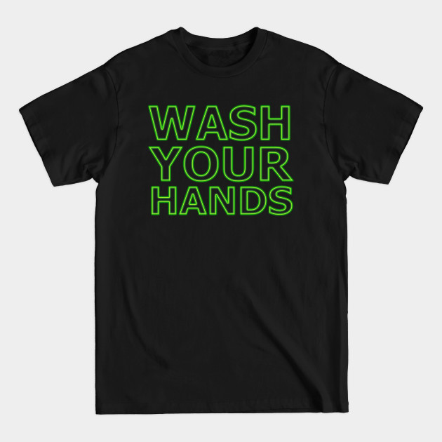 Disover Wash Your Hands Shirt - Nurse T-Shirt - Hospital Shirt - Virus Shirt - Pandemic Shirt - Wash Your Hands - Quarantine Shirt - Wash Your Hands - T-Shirt