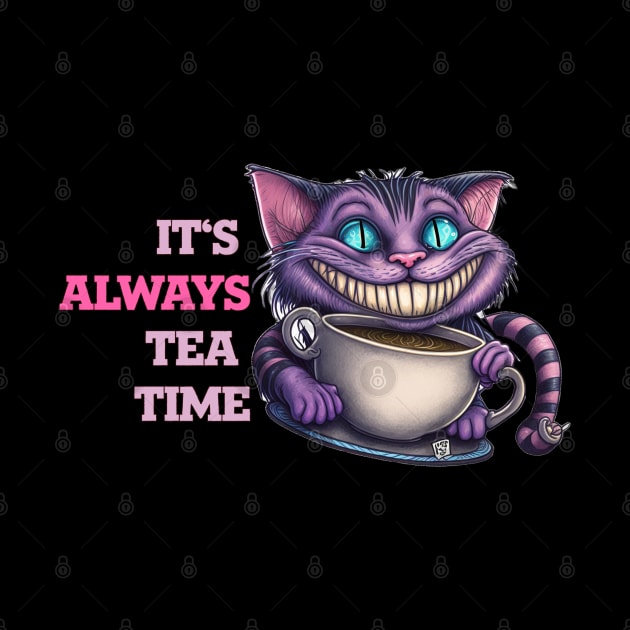 It's Always Tea Time - Cheshire Cat by nonbeenarydesigns