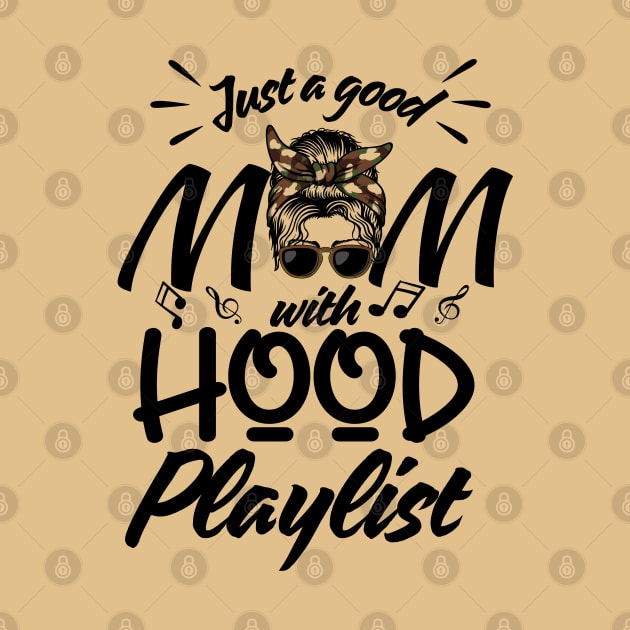 Just a Good Mom with Hood Playlist-Meme by Prints.Berry