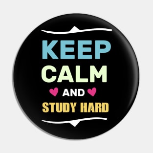 keep calm and study hard funny shirt Pin