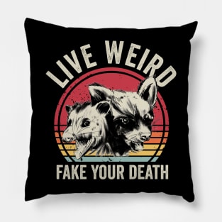 Live Weird Fake Your Death Pillow