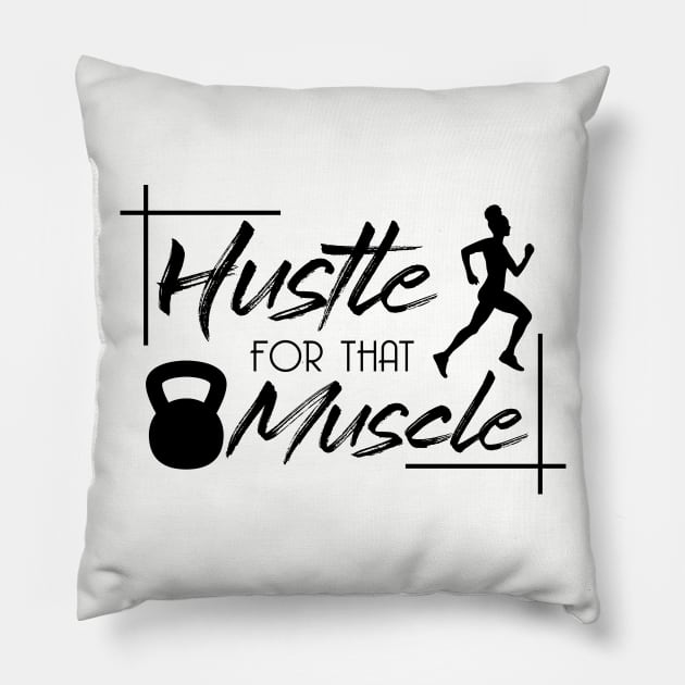 Hustle for that Muscle Pillow by Melanificent1