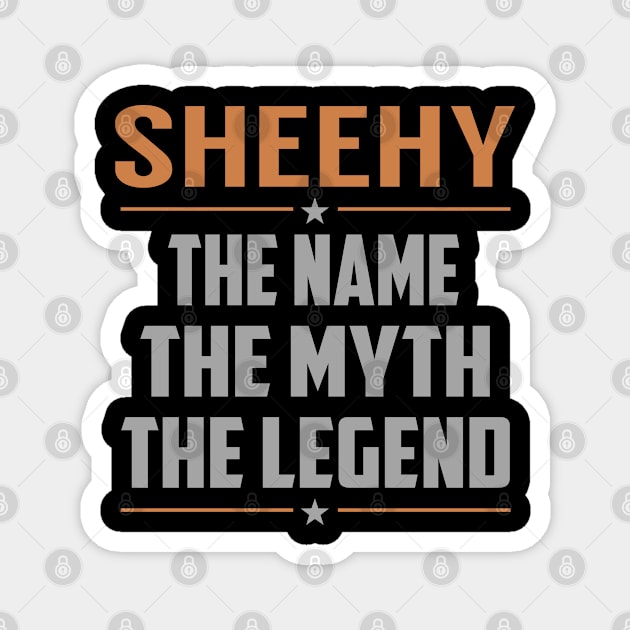 SHEEHY The Name The Myth The Legend Magnet by YadiraKauffmannkq