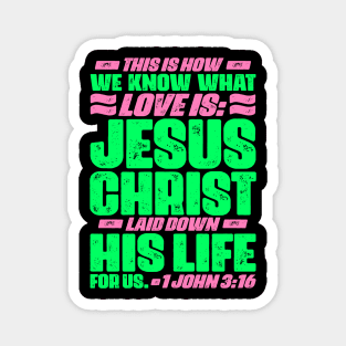 1 John 3:16 Jesus Christ laid down his life for us Magnet