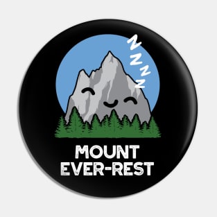 Mount Ever-rest Funny Sleeping Mountain Pun Pin