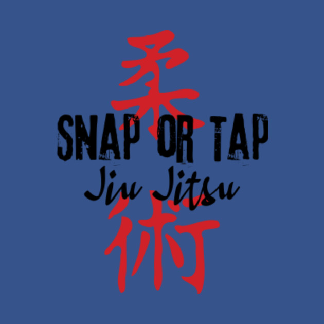 Disover Snap or Tap - Jiu Jitsu - T-Shirt