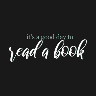 It's a good day to read a book T-Shirt