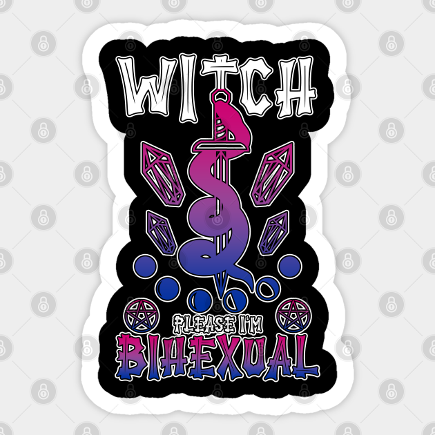 Witch Please I'm BiHexual LGBTQ+ Bisexual Witch - Bihexual - Sticker