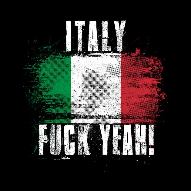 Italy Fuck Yeah! Wartorn Distressed Flag by Family Heritage Gifts