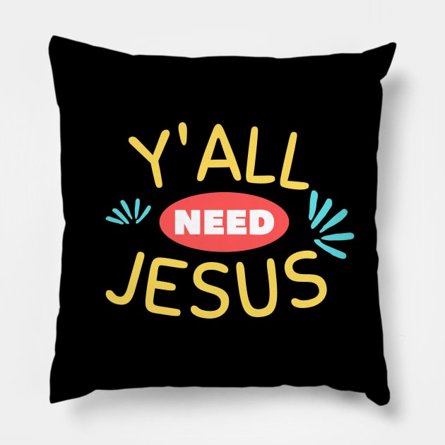 Y'all Need Jesus | Christian Saying Pillow by All Things Gospel