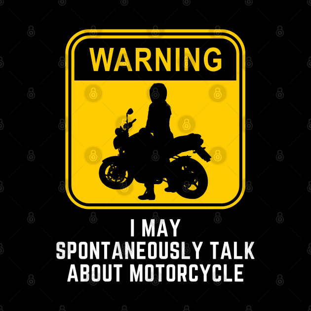 Warning May Spontaneously Start Talking About Motorcycle by Hunter_c4 "Click here to uncover more designs"