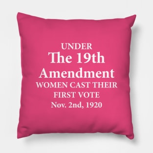 The 19th Amendment - Women Cast Their First Vote - November 2nd, 1920 Pillow