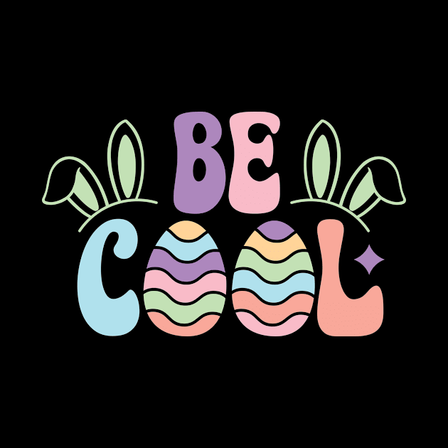 Easter Be Cool by GoodWills