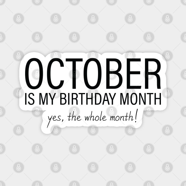 October is my birthday month yes the whole month Magnet by Inspirit Designs